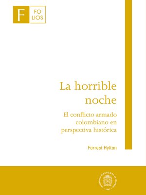 cover image of La horrible noche--El conflicto armado colombiano en perspectiva histórica